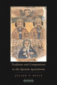 bokomslag Tradition and Composition in the Epistula Apostolorum