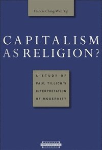 bokomslag Capitalism as Religion? A Study of Paul Tillich's Interpretation of Modernity