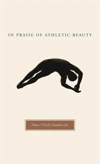bokomslag In Praise of Athletic Beauty