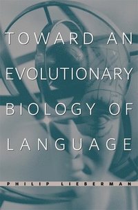 bokomslag Toward an Evolutionary Biology of Language
