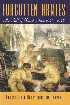 bokomslag Forgotten Armies: The Fall of British Asia, 1941-1945