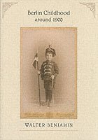 Walter Benjamin - Berlin Childhood around 1900, Häftad