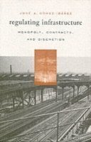 José A. Gómez-Ibáñez - Regulating Infrastructure, Häftad