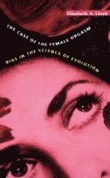 Elisabeth A. Lloyd - Case of the Female Orgasm, Häftad