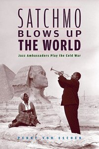 bokomslag Satchmo Blows Up the World