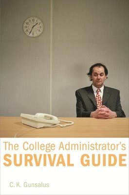 bokomslag The College Administrator's Survival Guide