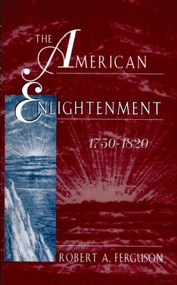 bokomslag The American Enlightenment, 17501820
