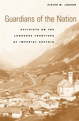 Pieter M. Judson - Guardians of the Nation, Inbunden