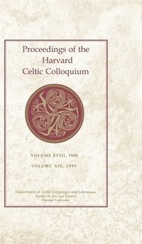 bokomslag Proceedings of the Harvard Celtic Colloquium, 18/19: 1998 and 1999