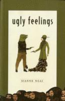 Sianne Ngai - Ugly Feelings, Häftad