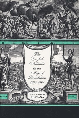 The English Atlantic in an Age of Revolution, 16401661 1