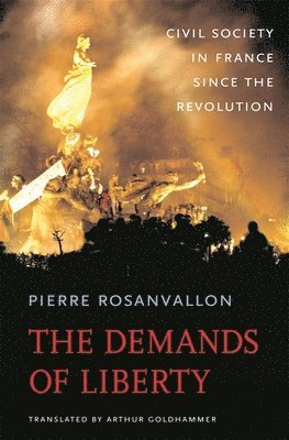 Pierre Rosanvallon - Demands of Liberty, Inbunden