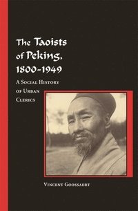 bokomslag The Taoists of Peking, 1800-1949