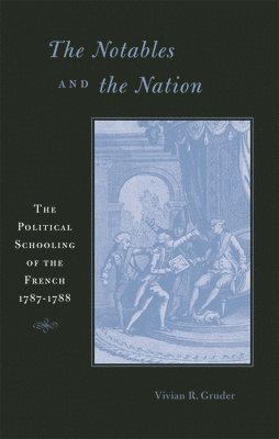 Vivian R. Gruder - Notables and the Nation, Inbunden