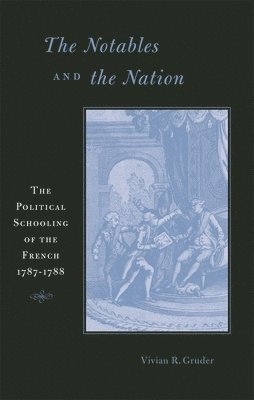 Vivian R. Gruder - Notables and the Nation, Inbunden