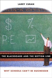 bokomslag The Blackboard and the Bottom Line