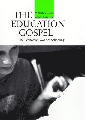 W. Norton Grubb, Marvin Lazerson - Education Gospel, Häftad
