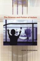 bokomslag The Science and Fiction of Autism
