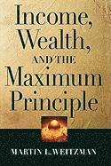 Income, Wealth, and the Maximum Principle 1