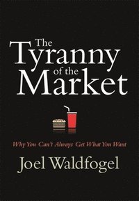 bokomslag The Tyranny of the Market