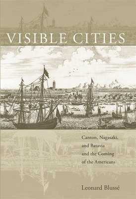 Leonard Blussé - Visible Cities, Inbunden