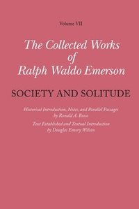 bokomslag Collected Works of Ralph Waldo Emerson: Volume VII Society and Solitude