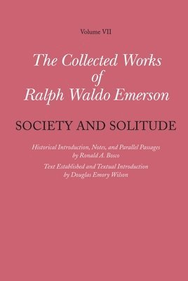 Ralph Waldo Emerson, Ronald A. Bosco, Douglas Emory Wilson - Society and Solitude, Inbunden