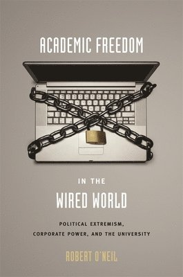 Academic Freedom in the Wired World 1