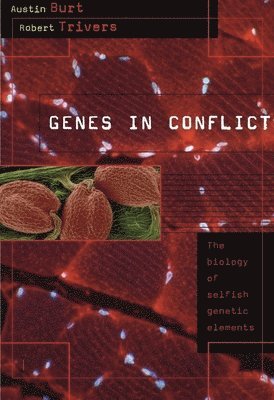 Austin Burt, Robert Trivers - Genes in Conflict, Häftad