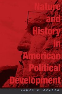 bokomslag Nature and History in American Political Development