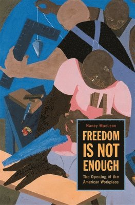 Nancy MacLean - Freedom Is Not Enough, Häftad