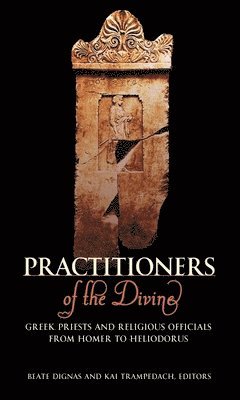 Beate Dignas, Kai Trampedach - Practitioners of the Divine, Häftad