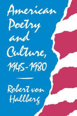 American Poetry and Culture, 19451980 1