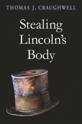 bokomslag Stealing Lincolns Body