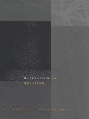 Mario De Caro, David Macarthur, Mario de Caro, David MacArthur - Naturalism in Question, Häftad