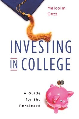 Malcolm Getz - Investing in College, Häftad