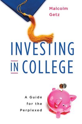 Malcolm Getz - Investing in College, Häftad