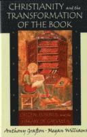 Anthony Grafton, Megan Williams - Christianity and the Transformation of the Book, Häftad