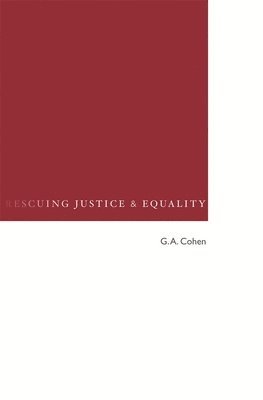 G. A. Cohen - Rescuing Justice and Equality, Inbunden