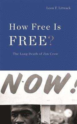 Leon F. Litwack - How Free Is Free?, Inbunden