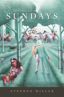 Stephen Miller - Peculiar Life of Sundays, Inbunden