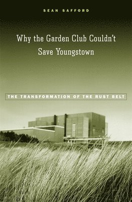 Why the Garden Club Couldn't Save Youngstown 1