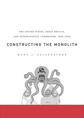 Marc J. Selverstone - Constructing the Monolith, Inbunden
