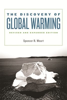 Spencer R. Weart - Discovery of Global Warming, Häftad