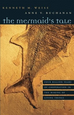 Kenneth M. Weiss, Anne V. Buchanan - Mermaid’s Tale, Inbunden