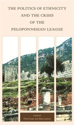 The Politics of Ethnicity and the Crisis of the Peloponnesian League 1
