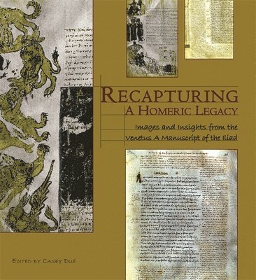 Casey Dué - Recapturing a Homeric Legacy, Inbunden