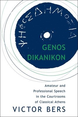 bokomslag Genos Dikanikon: Amateur and Professional Speech in the Courtrooms of Classical Athens