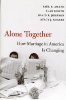 Paul R. Amato, Alan Booth, David R. Johnson, Stacy J. Rogers - Alone Together, Häftad