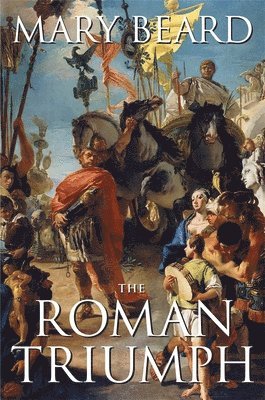 Mary Beard - Roman Triumph, Häftad